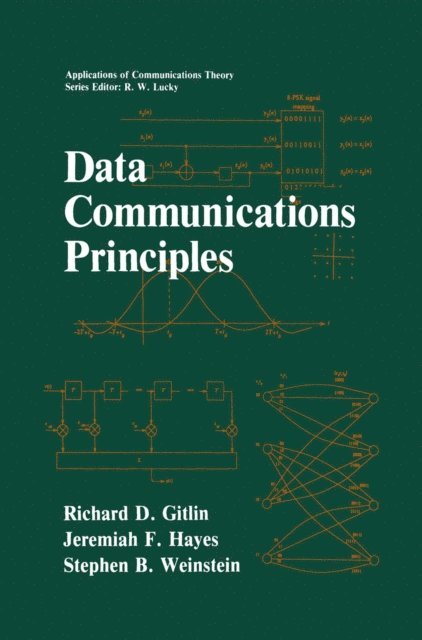 Stephen B. Weinstein, Jeremiah F. Hayes, Richard D. Gitlin - Data Communications Principles, E-bok