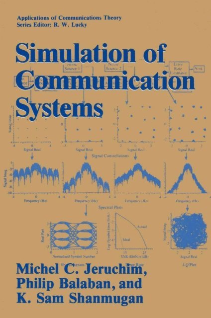 K. Sam Shanmugan, Michel C. Jeruchim, Philip Balaban - Simulation of Communication Systems, E-bok