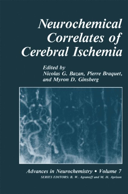Myron D. Ginsberg, Pierre Braquet, Nicolas G. Bazan - Neurochemical Correlates of Cerebral Ischemia, E-bok
