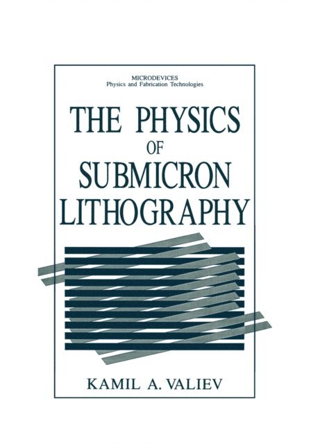Kamil A. Valiev - Physics of Submicron Lithography, E-bok