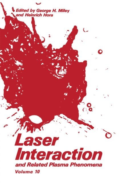 G.H. Miley, H. Hora - Laser Interaction and Related Plasma Phenomena, E-bok