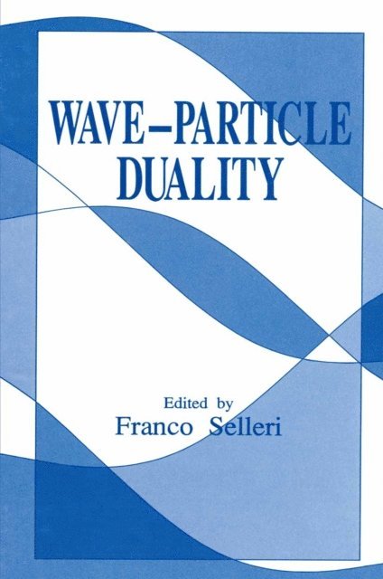 Franco Selleri - Wave-Particle Duality, E-bok