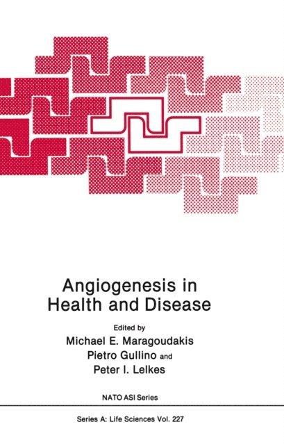 Peter I. Lelkes, Pietro M. Gullino, Michael E. Maragoudakis - Angiogenesis in Health and Disease, E-bok