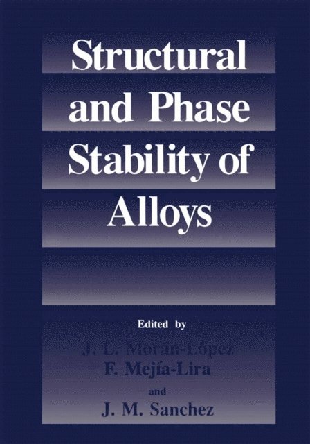 J. M. Sanchez, F. Mejia-Lira, J. L. Moran-Lopez - Structural and Phase Stability of Alloys, E-bok