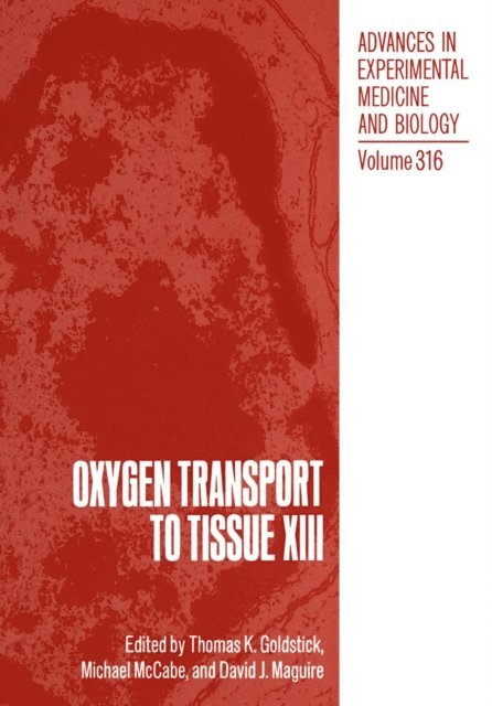 David J. Maguire, Michael McCabe, Thomas K. Goldstick - Oxygen Transport to Tissue XIII, E-bok