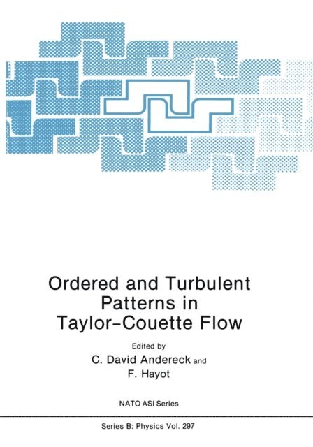 F. Hayot, C. David Andereck - Ordered and Turbulent Patterns in Taylor-Couette Flow, E-bok