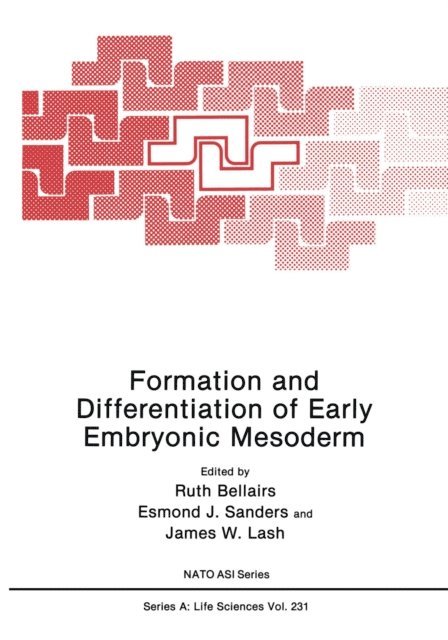 James W. Lash, Esmond J. Sanders, Ruth Bellairs - Formation and Differentiation of Early Embryonic Mesoderm, E-bok