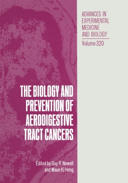 Waun Ki Hong, Guy R. Newell - Biology and Prevention of Aerodigestive Tract Cancers, E-bok