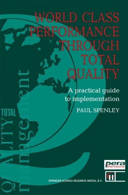 Paul. Spenley - World Class Performance Through Total Quality, E-bok