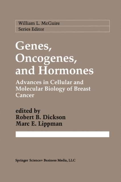 Marc E. Lippman, Robert B. Dickson - Genes, Oncogenes, and Hormones, E-bok