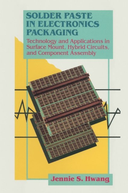Jennie Hwang - Solder Paste in Electronics Packaging, E-bok. Tillgänglighet: Lägg i varukorg