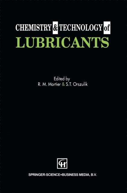 S. T. Orszulik, R. M. Mortier - Chemistry and Technology of Lubricants, E-bok