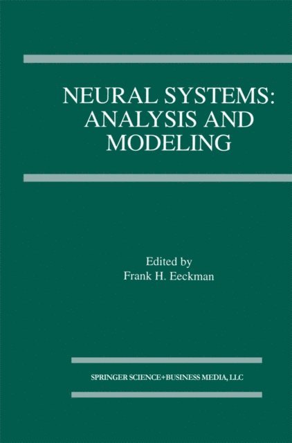 Frank H. Eeckman - Neural Systems: Analysis and Modeling, E-bok
