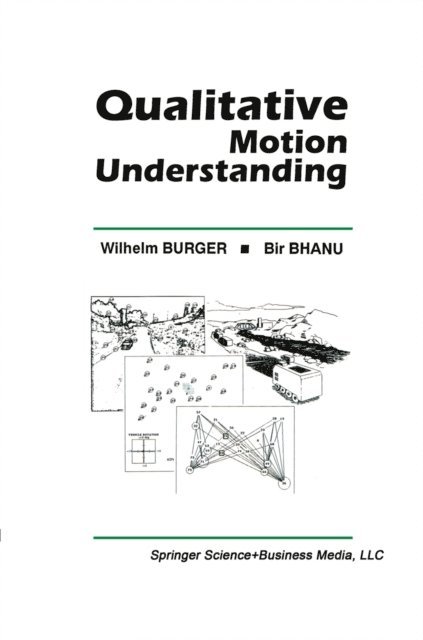 Bir Bhanu, Wilhelm Burger - Qualitative Motion Understanding, E-bok