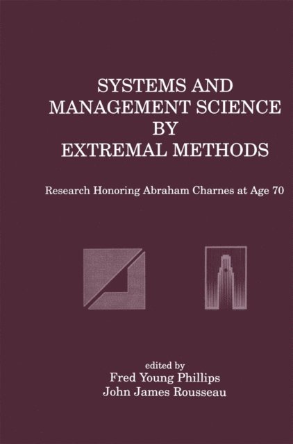 John J. Rousseau, Fred Young Phillips - Systems and Management Science by Extremal Methods, E-bok