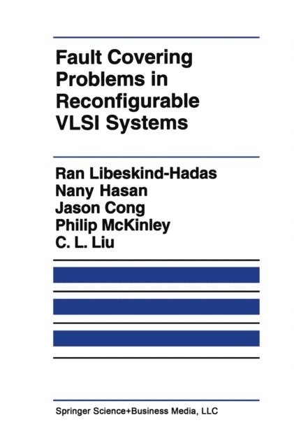 C.L. Liu, Philip McKinley, Jingsheng Jason Cong, Nany Hasan, Ran Libeskind-Hadas - Fault Covering Problems in Reconfigurable VLSI Systems, E-bok