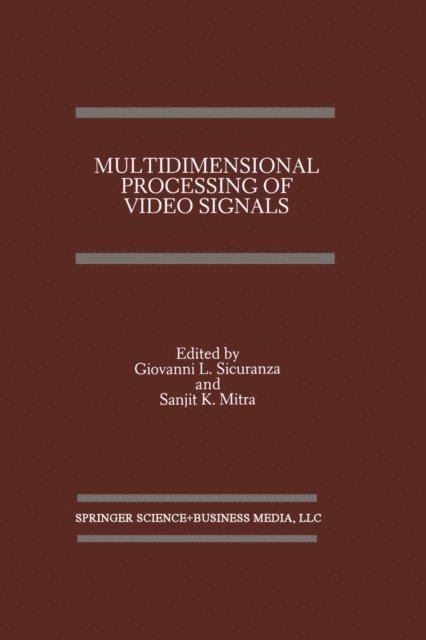 Sanjit K. Mitra, Giovanni L. Sicuranza - Multidimensional Processing of Video Signals, E-bok