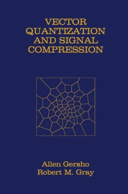 Robert M. Gray, Allen Gersho - Vector Quantization and Signal Compression, E-bok