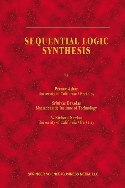 A. Richard Newton, S. Devadas, Pranav Ashar - Sequential Logic Synthesis, E-bok
