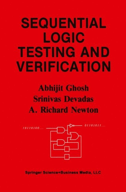 A. Richard Newton, Srinivas Devadas, Abhijit Ghosh - Sequential Logic Testing and Verification, E-bok