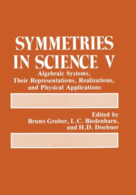 H.D. Dobner, L.C. Biedenharn, Bruno Gruber - Symmetries in Science V, E-bok