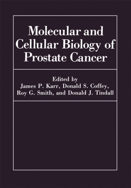 D.J. Tindall, R.G. Smith, James P. Karr, D.S. Coffey - Molecular and Cellular Biology of Prostate Cancer, E-bok