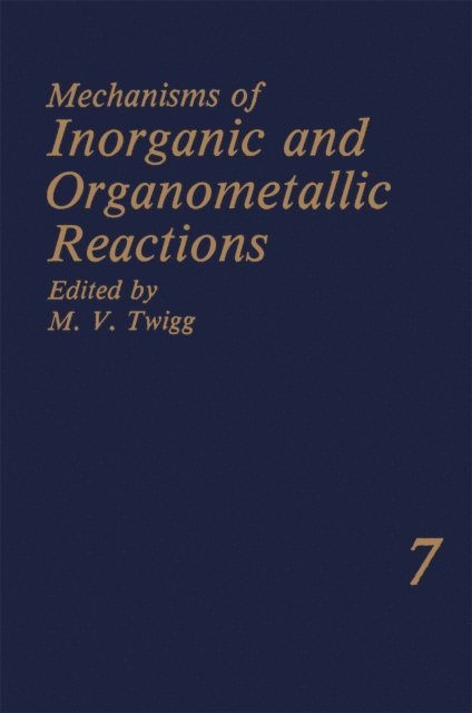 M.V. Twigg - Mechanisms of Inorganic and Organometallic Reactions Volume 7, E-bok