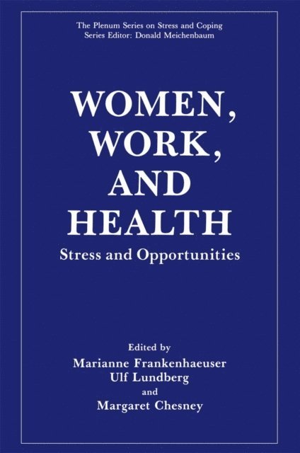 Margaret Chesney, Ulf Lundberg, Marianne Frankenhaeuser - Women, Work, and Health, E-bok
