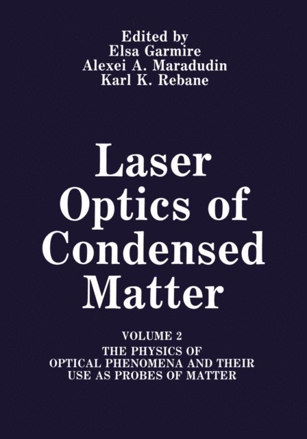 K.K. Rebane, A.A. Maradudin, E. Garmire - Laser Optics of Condensed Matter, E-bok