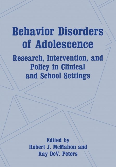 Ray DeV. Peters, Robert J. McMahon - Behavior Disorders of Adolescence, E-bok