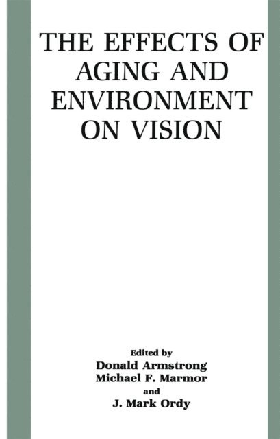 J. Mark Ordy, Michael F. Marmor, Donald Armstrong - Effects of Aging and Environment on Vision, E-bok