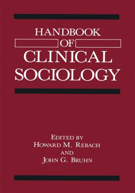 Howard M. Rebach, John G. Bruhn - Handbook of Clinical Sociology, E-bok