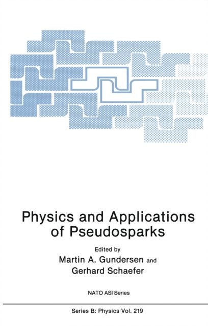 Gerhard Schaefer, Martin A. Gundersen - Physics and Applications of Pseudosparks, E-bok