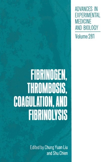 S. Chien, Chung Yuan Liu - Fibrinogen, Thrombosis, Coagulation, and Fibrinolysis, E-bok