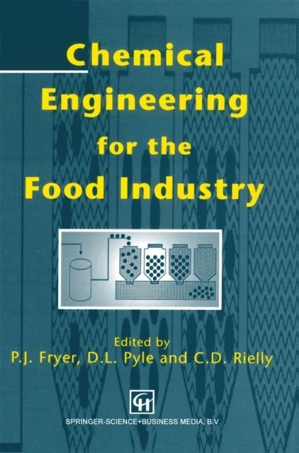 Chris D. Reilly, Peter J. Fryer, D. Leo Pyle - Chemical Engineering for the Food Industry, E-bok