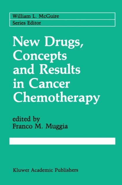 Franco M. Muggia - New Drugs, Concepts and Results in Cancer Chemotherapy, E-bok