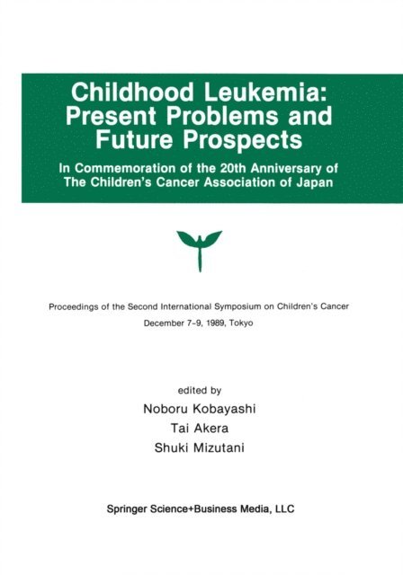Shuki Mizutani, Tai Akera, Noburo Kobayashi - Childhood Leukemia: Present Problems and Future Prospects, E-bok