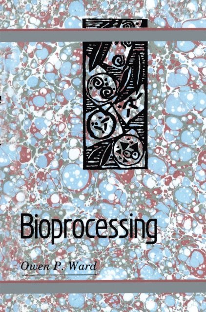 Owen P. Ward - Bioprocessing, E-bok