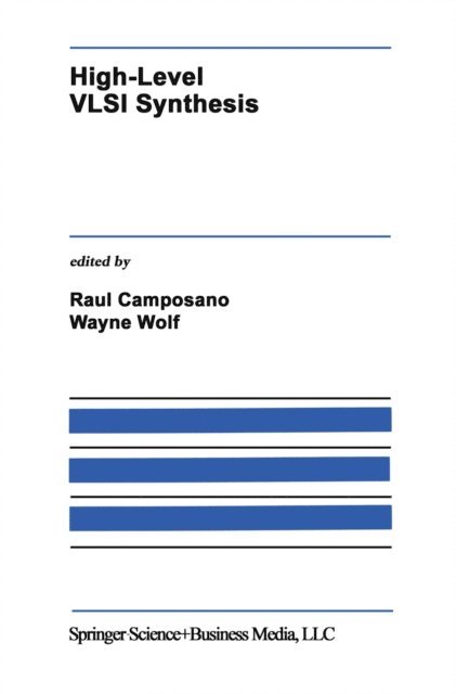 Wayne Wolf, Raul Camposano - High-Level VLSI Synthesis, E-bok
