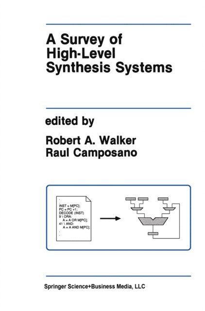 Raul Camposano, Robert A. Walker - Survey of High-Level Synthesis Systems, E-bok