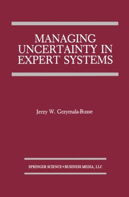 Jerzy W. Grzymala-Busse - Managing Uncertainty in Expert Systems, E-bok