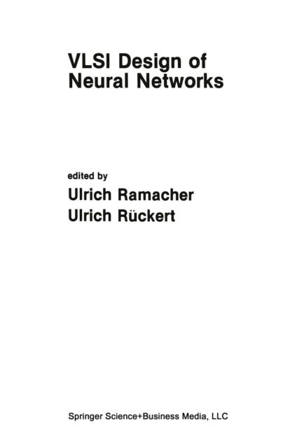 Ulrich Ruckert, Ulrich Ramacher - VLSI Design of Neural Networks, E-bok