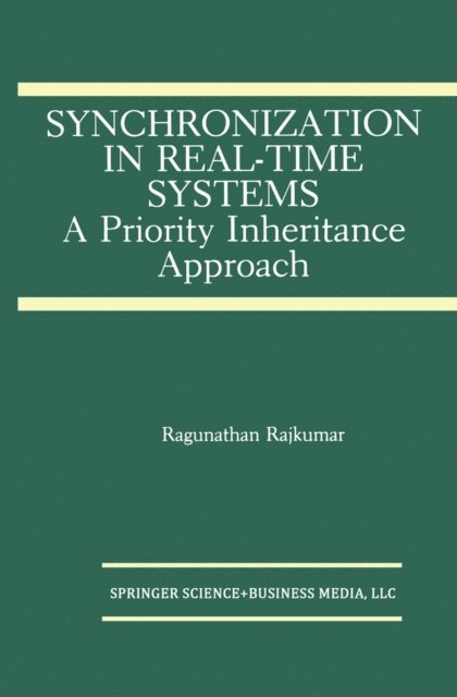 Ragunathan Rajkumar - Synchronization in Real-Time Systems, E-bok