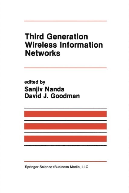 Sanjiv Nanda, David J. Goodman - Third Generation Wireless Information Networks, E-bok