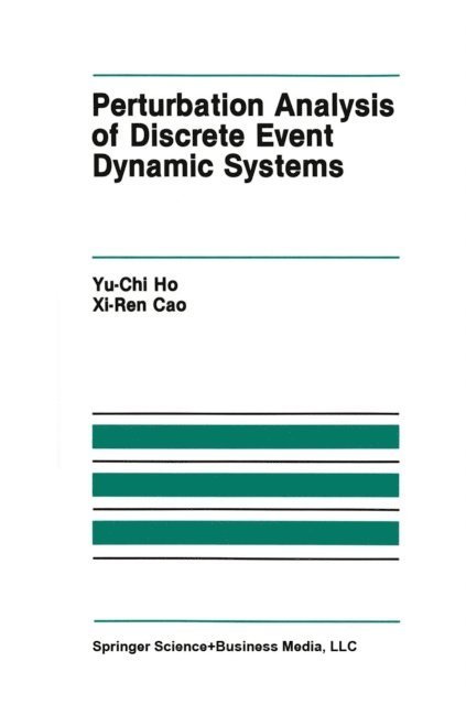 Xi-Ren Cao, Yu-Chi (Larry) Ho - Perturbation Analysis of Discrete Event Dynamic Systems, E-bok