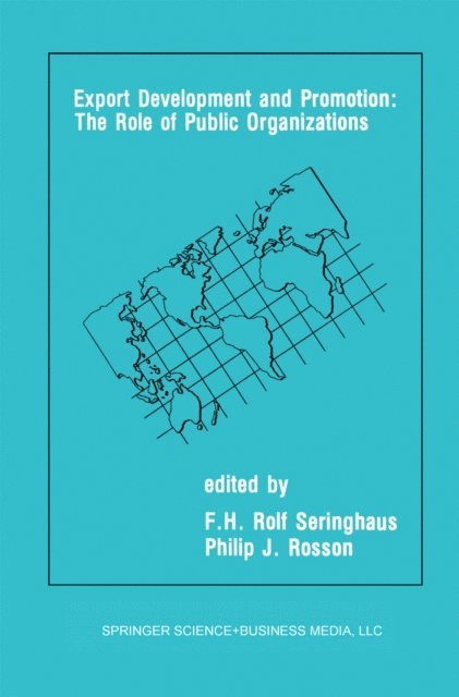Philip J. Rosson, F.H. Rolf Seringhaus - Export Development and Promotion: The Role of Public Organizations, E-bok