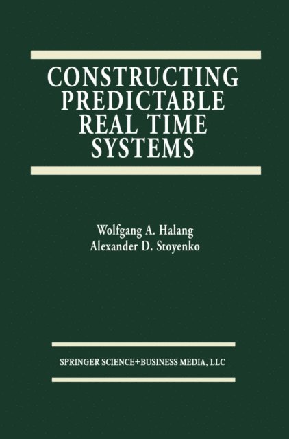 Alexander D. Stoyenko - Constructing Predictable Real Time Systems, E-bok