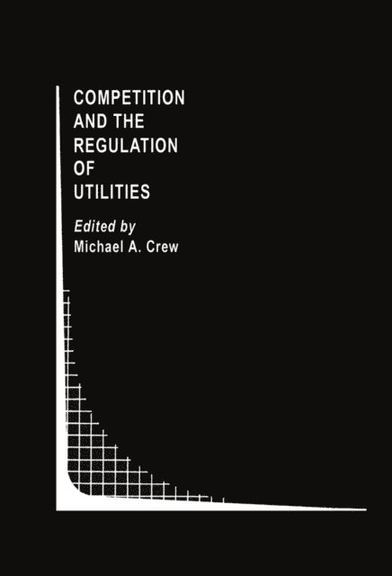 Michael A. Crew - Competition and the Regulation of Utilities, E-bok
