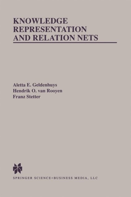 Franz Stetter, Hendrik O. van Rooyen, Aletta E. Geldenhuys - Knowledge Representation and Relation Nets, E-bok