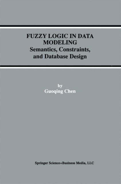 Guoqing Chen - Fuzzy Logic in Data Modeling, E-bok